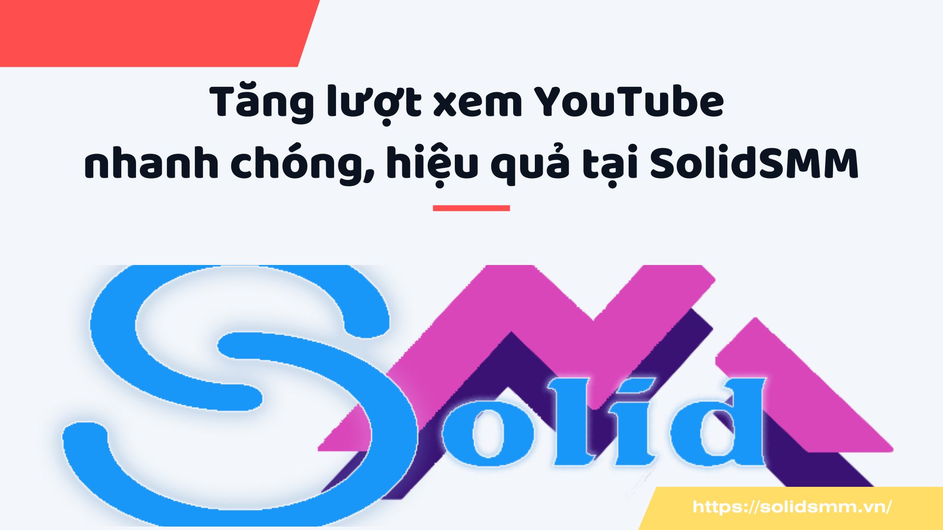 Tăng lượt xem YouTube nhanh chóng, hiệu quả tại SolidSMM